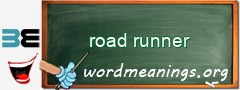 WordMeaning blackboard for road runner